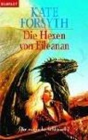 book cover of Der magische Schlüssel 02. Die Hexen von Eileanan. by Kate Forsyth