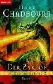 book cover of Weltendämmerung - Band 2: Der Zyklop by Mark Chadbourn