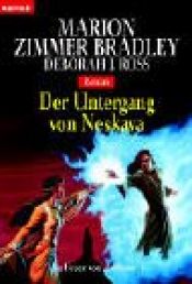book cover of Die Feuer von Darkover 01. Der Untergang von Neskaya. by Marion Zimmer Bradley