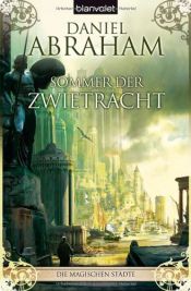 book cover of Die magischen Städte 01. Sommer der Zwietracht by Daniel Abraham