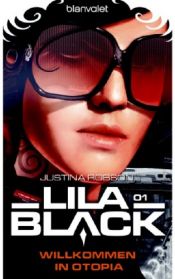 book cover of Lila Black - Band 1: Willkommen in Otopia by Justina Robson