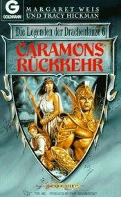 book cover of Drachenlanze, Die Legenden der 06: Caramons Rückkehr by Margaret Weis