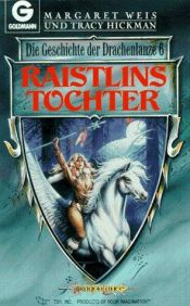 book cover of Die Geschichte der Drachenlanze - Band 6: Raistlins Tochter by Margaret Weis
