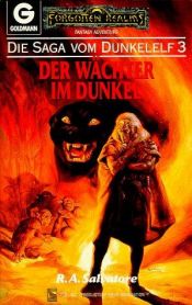 book cover of Der Wächter im Dunkel (Die Saga vom Dunkelelf, Teil 3) by Robert Anthony Salvatore