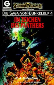 book cover of Die Saga vom Dunkelelf: Die Saga vom Dunkelelf 4. Im Zeichen des Panthers : Bd 4 by Robert Anthony Salvatore