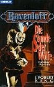 book cover of Ravenloft - Band 4: Die Stunde der Wölfe by J. R. King