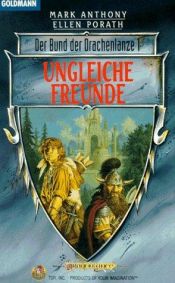 book cover of Der Bund der Drachenlanze 01. Ungleiche Freunde. by Mark Anthony