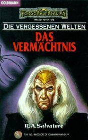 book cover of Die vergessenen Welten: Die vergessenen Welten. Das Vermächtnis (1): Bd 7 by R. A. Salvatore