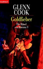 book cover of Die Rätsel von Karenta 09. Goldfieber. by Glen Cook
