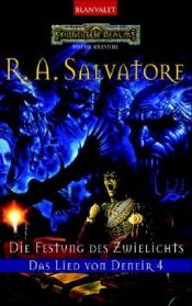 book cover of Das Lied von Deneir: Das Lied von Deneir IV. Die Festung des Zwielichts: Bd 4 by R. A. Salvatore