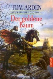 book cover of Der Kreis des Orokon 4. Der goldene Baum. by Tom Arden