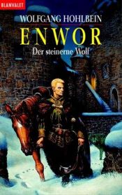 book cover of Die Enwor-Saga (Bd. 4). Der steinerne Wolf by Wolfgang Hohlbein
