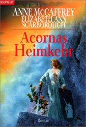 book cover of Acornas Heimkehr by Anne McCaffrey and Elizabeth Moon