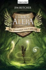 book cover of Codex Alera 01. Die Elementare von Calderon by Jim Butcher