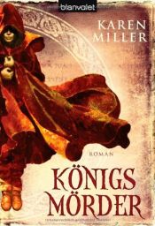 book cover of Kingmaker, Kingbreaker 2: Königsmörder by Karen Miller