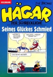 book cover of Hägar der Schreckliche. Seines Glückes Schmied. (Bd. 24). by Dik Browne
