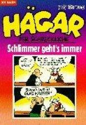 book cover of Hägar der Schreckliche. Schlimmer geht's immer. (Bd. 29). by Dik Browne