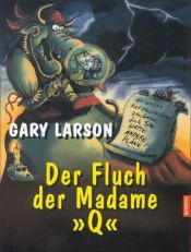 book cover of Der Fluch der Madame "Q" by Gary Larson