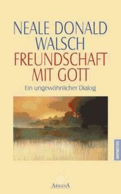 book cover of Freundschaft mit Gott. Ein ungewöhnlicher Dialog. by Neale Donald Walsch