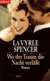 book cover of Wo der Traum die Nacht verläßt by LaVyrle Spencer