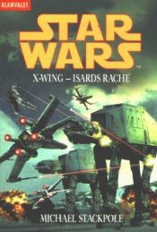 book cover of Star Wars. X- Wing. Isards Rache. by Michael A. Stackpole