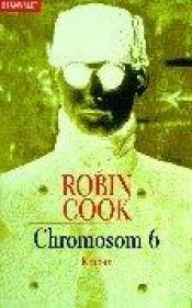 book cover of Chromosome 6 by Robin Cook