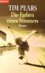 book cover of Die Farben eines Sommers by Tim Pears