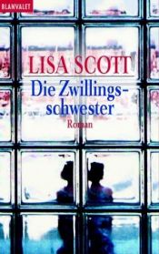 book cover of Die Zwillingsschwester by Lisa Scottoline