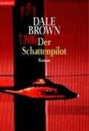 book cover of Der Schattenpilot by Dale Brown