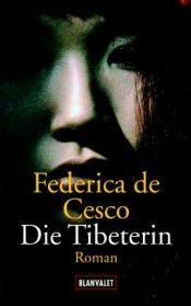 book cover of Die Tibeterin by Federica DeCesco