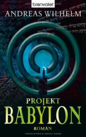 book cover of Projekt: Babylon by Andreas Wilhelm