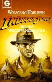 book cover of Indiana Jones 06 und das verschwundene Volk by Wolfgang Hohlbein
