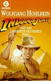 book cover of Indiana Jones und das Labyrinth des Horus by Волфганг Холбайн