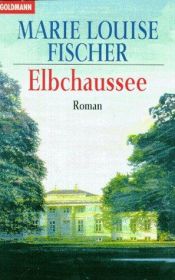 book cover of Elbchaussee by Marie Louise Fischer