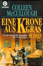 book cover of Eine Krone aus Gras by Colleen McCullough