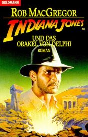 book cover of Indiana Jones und das Orakel von Delphi by Rob MacGregor