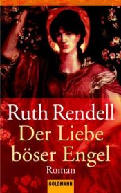 book cover of Der Liebe böser Engel by Ruth Rendell