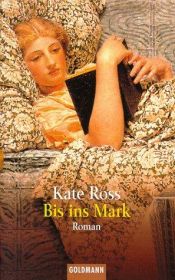 book cover of Bis ins Mark. Ein Krimi aus dem alten England. by Kate Ross