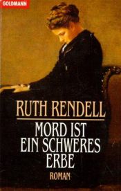 book cover of Mord ist ein schweres Erbe by Ruth Rendell