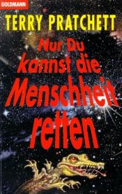 book cover of Nur du kannst die Menschheit retten by Terry Pratchett