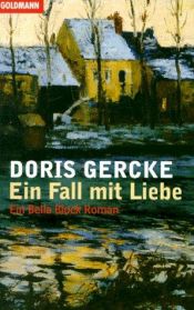 book cover of Ein Fall mit Liebe. Ein Bella Block Roman. by Doris Gercke