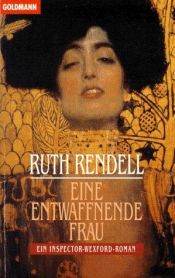 book cover of Eine entwaffnende Frau : Roman ; [ein Inspector-Wexford-Roman] by Ruth Rendell