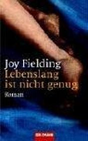 book cover of Lebenslang ist nicht genug by Joy Fielding