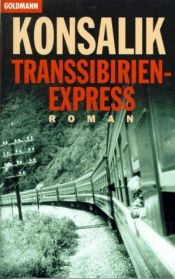 book cover of Transsibirien-Express by Heinz G. Konsalik