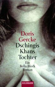 book cover of Dschingis Khans Tochter. Ein Bella- Block- Roman. by Doris Gercke