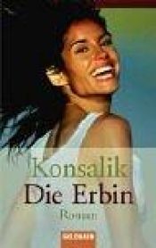 book cover of Die Erbin by Heinz Günther Konsalik