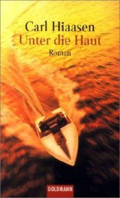 book cover of Unter die Haut by Carl Hiaasen