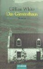 book cover of Das Ginsterhaus by Gillian White