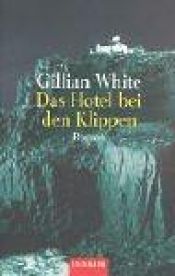 book cover of Das Hotel bei den Klippen by Gillian White