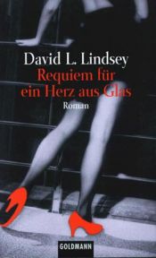 book cover of Requiem für ein Herz aus Glas by David L. Lindsey